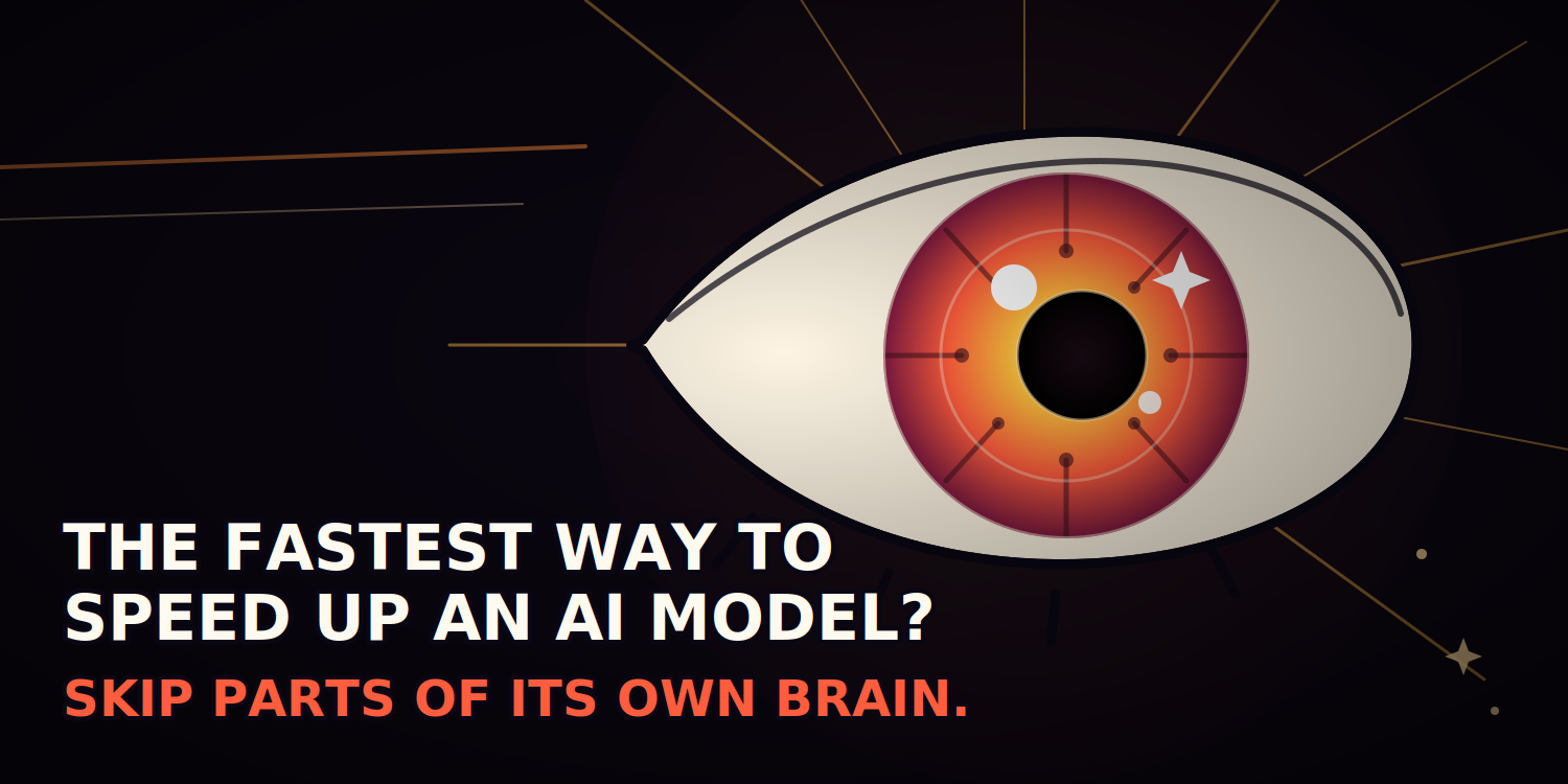 The Fastest Way to Speed Up an AI Model? Make It Skip Parts of Its Own Brain